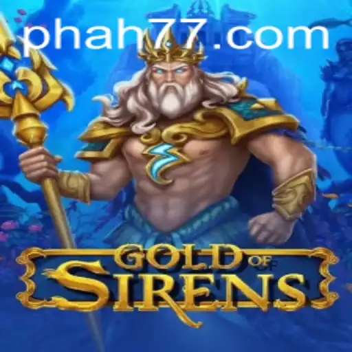 Exploring the Enchanting World of GoldofSirens: Unveiling the Adventure